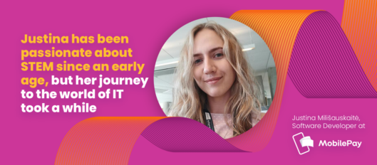 Justina has been passionate about STEM since an early age, but her journey to the world of IT took a while